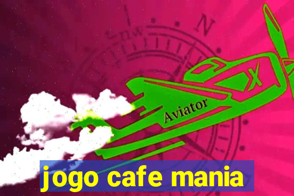 jogo cafe mania